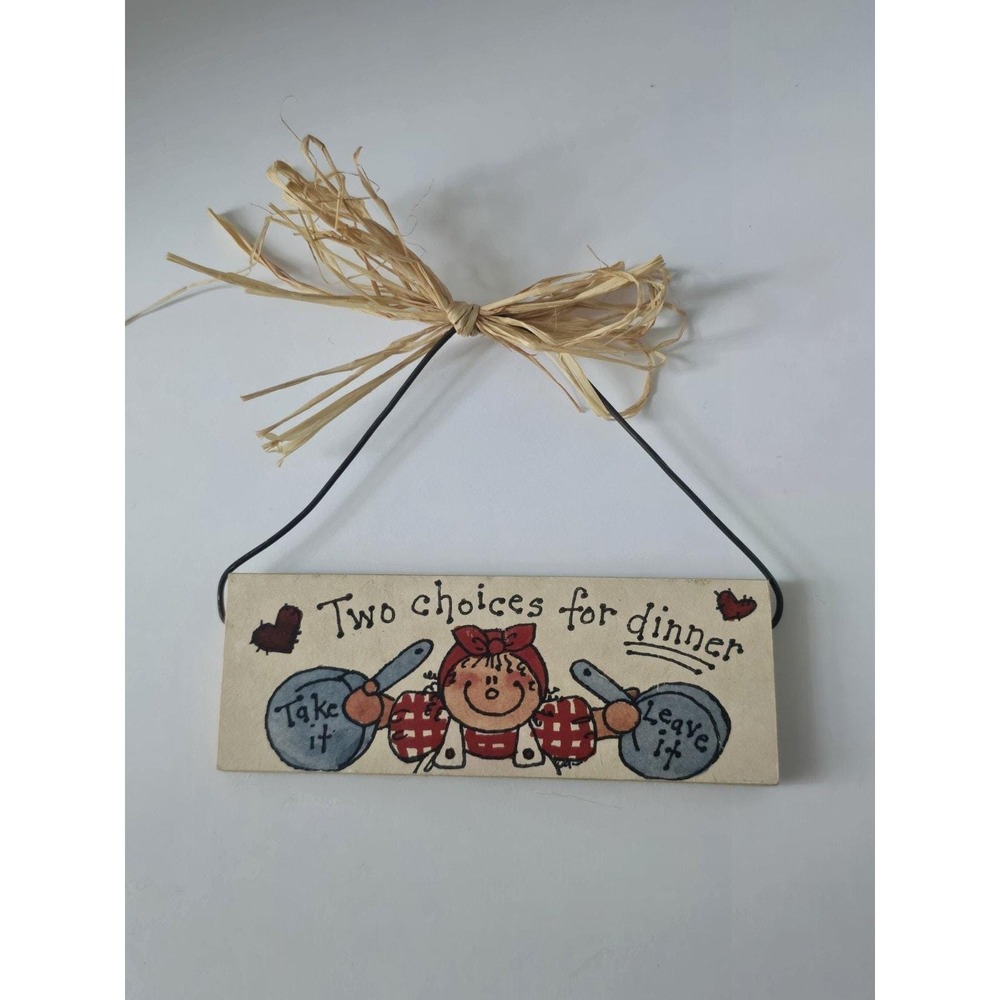 Hanging Wood Kitchen Sign "Two Choices for Dinner: Take It or Leave It"